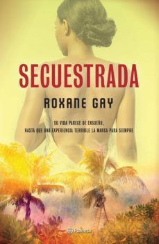 secuestrada (ebook)-roxane gay-9786070735936