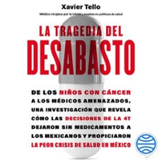 la tragedia del desabasto (audiolibro)-xavier tello-9786070786136