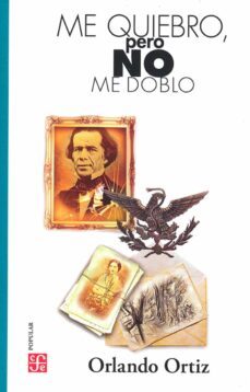 me quiebro, pero no me doblo-orlando ortiz-9786071675736