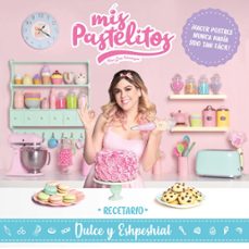 mis pastelitos. recetario dulce y eshpeshial (ebook)-9786073172936