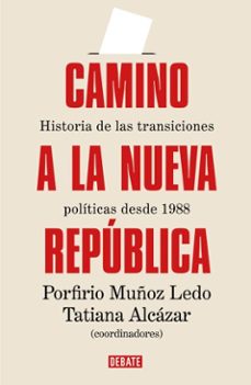 camino a la nueva república (ebook)-porfirio muñoz ledo-9786073860536