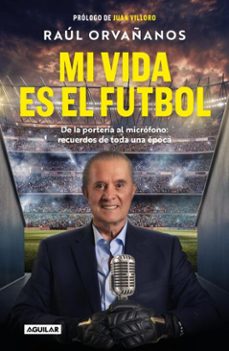 mi vida es el futbol (ebook)-raúl orvañanos-9786073868136