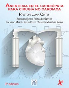 anestesia en el cardiopata para cirugia no cardiaca (ebook)-pastor luna ortiz-bernardo javier fernández rivera-eduardo martín rojas pérez-9786077413936