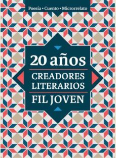 20 años. creadores literarios fil joven (ebook)-javier espinoza de los monteros-ignacio tadeo romero villavicencio-jose antonio neri tello-9786077420736