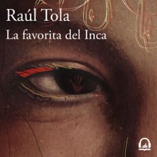 la favorita del inca (audiolibro)-raul tola-9786124349836
