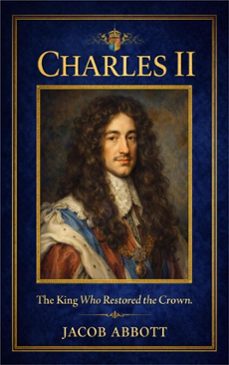 charles ii (ebook)-jacob abbott-9786253874636