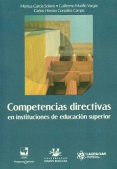 competencias directivas en instituciones de educacion superior (ebook)-mónica garcía solarte-guillermo murillo vargas-carlos hernán gonzález campo-9786287500136