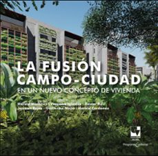 la fusion campo-ciudad en un nuevo concepto de vivienda (ebook)-harold martínez-verónica iglesias-xavier ruíz-9786287617636