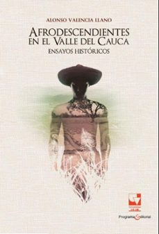 afrodescendientes en el valle del cauca (ebook)-alonso valencia llano-9786287683136