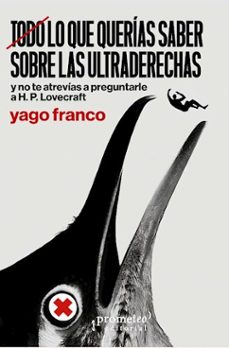 todo lo que querias saber sobre las ultraderechas y no te atrevia s a preguntarle a h. p. lovecraft-yago franco-9786316683236