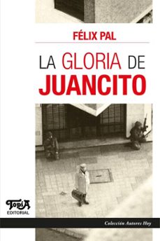 la gloria de juancito (ebook)-félix pal-9786316702036