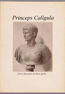 princeps caligula (ebook)-alexandre silva aprile da césar-9786500683936