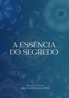 a essencia do segredo (ebook)-sérgio de vecchi aka satiaraja das-9786500985436
