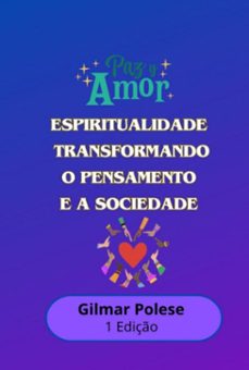 espiritualidade: transformando o pensamento e a sociedade (ebook)-gilmar polese-9786501314136