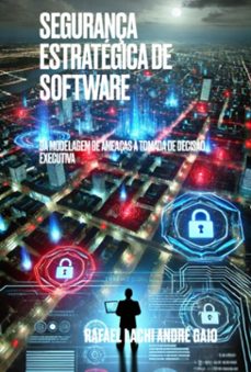 segurança estrategica de software (ebook)-rafael lachi; andré alexandre gaio-9786501559636