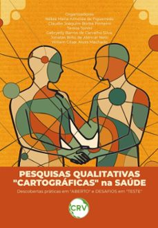pesquisas qualitativas "cartográficas" na saúde (ebook)-nébia maria almeida de figueiredo-cláudio joaquim borba pinheiro-9786525180236