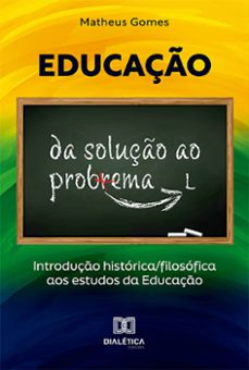 educaço: da soluço ao problema (ebook)-matheus gomes-9786525235936