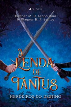 a lenda de tantus (ebook)-hanner m. r. leopoldino-wagner h. p. santos-9786525409436