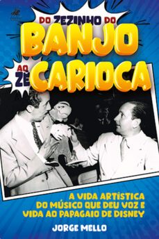 do zezinho do banjo ao zé carioca (ebook)-jorge mello-9786525454436
