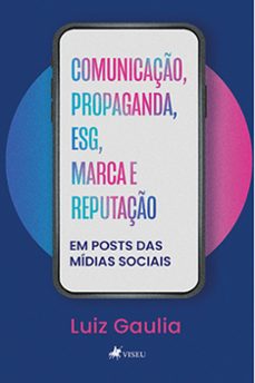 comunicacao, propaganda, esg, marca e reputacao (ebook)-luiz gaulia-9786525467436