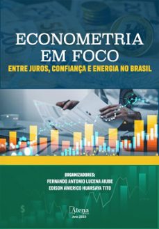econometria em foco: entre juros, confiança e energia no brasil (ebook)-fernando aiube-edison tito-9786525836836