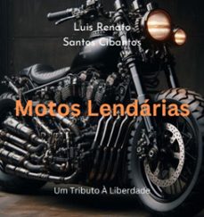 motos lendarias (ebook)-luis renato santos cibantos-9786526620236