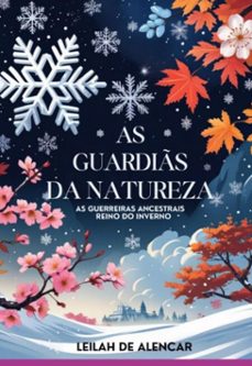 as guardis da natureza: as guerreiras ancestrais (ebook)-leilah de alencar-9786526643136