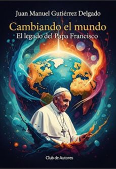 cambiando el mundo (ebook)-juan manuel gutierrez delgado-9786526648636