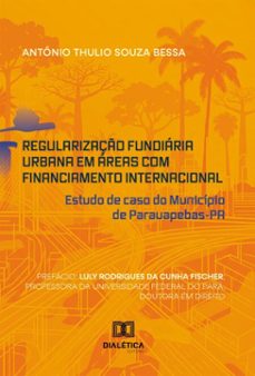 regularizaço fundiaria urbana em areas com financiamento internacional (ebook)-antônio thulio souza bessa-9786527079736