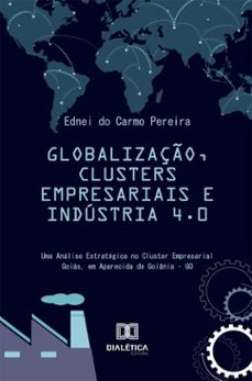 globalizaço, clusters empresariais e industria 4.0 (ebook)-ednei do carmo pereira-9786527083436
