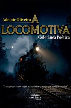 a locomotiva (ebook)-ademir de oliveira-9786527411536