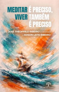 meditar e preciso, viver tambem e preciso... (ebook)-josé theophilo ribeiro-edson leite ribeiro-9786528602636