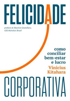 felicidade corporativa (ebook)-vinicius kitahara-9786554240536