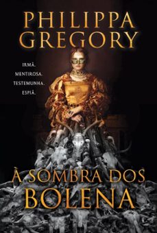a sombra dos bolena  a nova ficço historica de uma das autoras mais famosas do genero (ebook)-philippa gregory-9786555117936