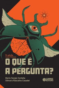 o que e a pergunta? (ebook)-mario sergio cortella-silmara rascalha casadei-9786555554236