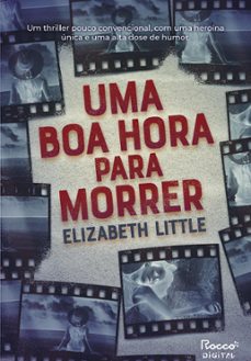uma boa hora para morrer (ebook)-elizabeth little-9786555952636