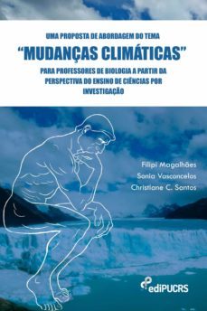 uma proposta de abordagem do tema "mudanças climaticas" para professores de biologia a partir da perspectiva do ensino de ciencias por investigaço (ebook)-christiane c. santos-filipi magalhaes-sonia vasconcelos-9786556231136