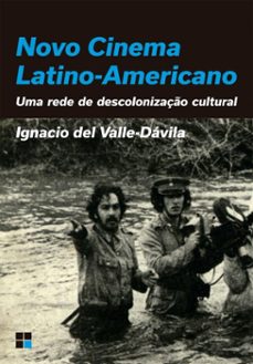 novo cinema latino-americano (ebook)-ignacio del valle-dávila-9786556502236