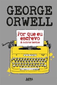 por que eu escrevo &amp; outros textos (ebook)-george orwell-9786556663036