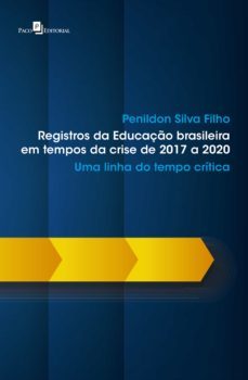 registros da educaço brasileira em tempos da crise de 2017 a 2020 (ebook)-penildon silva filho-9786558404736