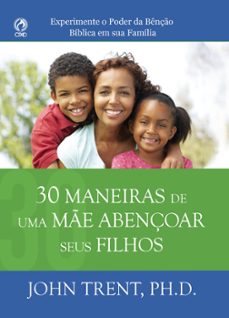 30 maneiras de uma me abençoar seus filhos (ebook)-john trent-9786559682836