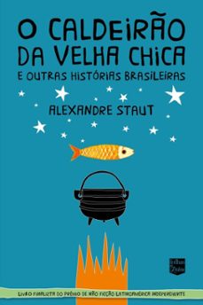 o caldeiro da velha chica (ebook)-alexandre staut-9786580672936