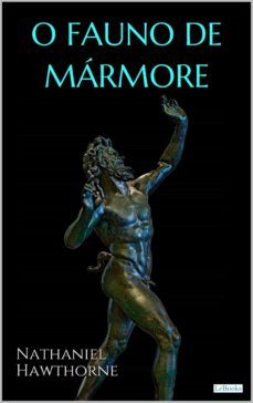 o fauno de mármore  - hawthorne (ebook)-nathaniel hawthorne-9786586079036