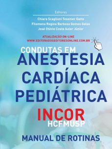 condutas em anestesia cardiaca pediatrica incor - hcfmusp (ebook)-chiara scaglioni tessmer gatto-filomena regina barbosa gomes galas-josé otávio costa auler júnior-9786586098136