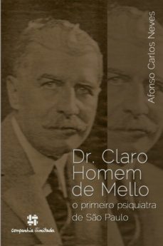 dr. claro homem de mello: o primeiro psiquiatra de são paulo (ebook)-afonso carlos neves-9786588359136