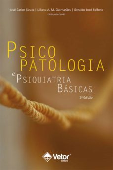 psicopatologia e psiquiatria basicas (ebook)-jose carlos souza-liliana a. m. guimaraes-geraldo jose ballone-9786589914136
