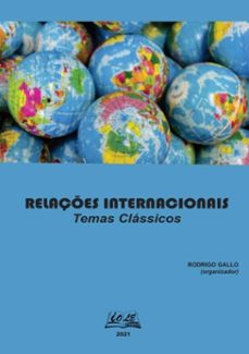 relaçes internacionais: temas classicos (ebook)-rodrigo gallo (organizador)-9786599375736