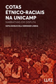 cotas etnico-raciais na unicamp (ebook)-sofia bonuccelli heringer lisboa-9786599469336
