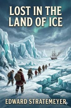 lost in the land of ice (ebook)-9786726031436