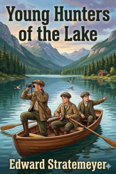 young hunters of the lake; or, out with rod and gun (ebook)-9786726032136